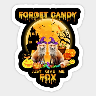 forget candy just give me a fox Sticker